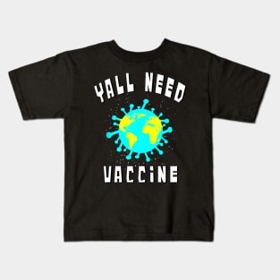 Yall need Vaccine Kids T-Shirt